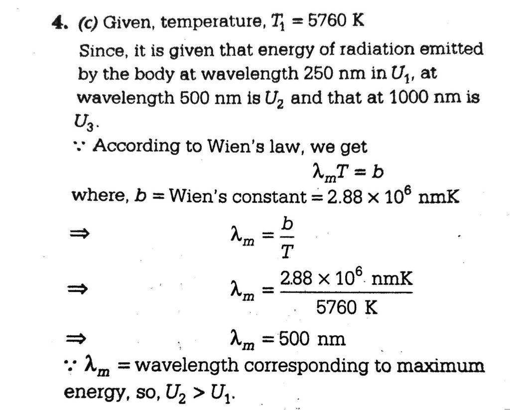 A Black Body Is At A Temperature Of 5760 K The Energy Of Radiation Emitted By The Body At Wavelength 250 Nm Is U1 At Wavelength 500 Nm Is U2 And That