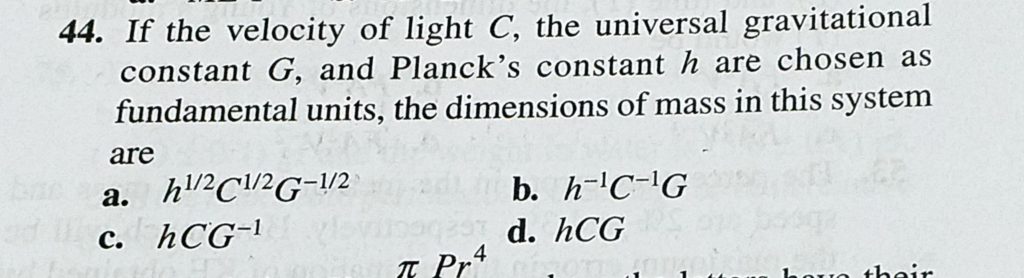 If The Velocity Of Light C The Universal Gravitational Constant G And Planck S Constant H Are Chosen As Fundamental Units The Dimensions Of Mass In This System Are Sahay Lms