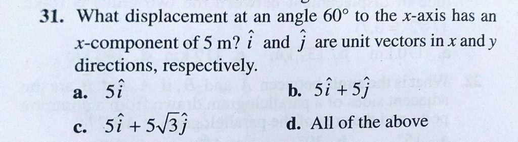 What Displacement At An Angle 60 To The X Axis Has An X Component Of 5 M I And J Are Unit Vectors In X And Y Directions Respectively Sahay Lms