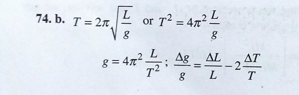 While Measuring Acceleration Due To Gravity A Simple Pendulum A Student Makes A Positive Error Of 2 In The Length Of The Pendulum And A Positive Error Of 1 In The