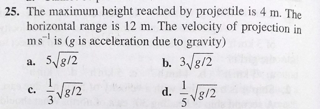 The Maximum Height Reached By Projectile Is 4 M The Horizontal Range Is 12 M The Velocity Of Projection In M S Is Sahay Lms