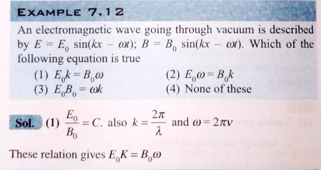 An Electromagnetic Wave Going Through Vaccum Is Described By E Eo Sin Kx Omega T0 B Bo Sin Kx Omerga T Which Of The Following Equation Is True Sahay Lms