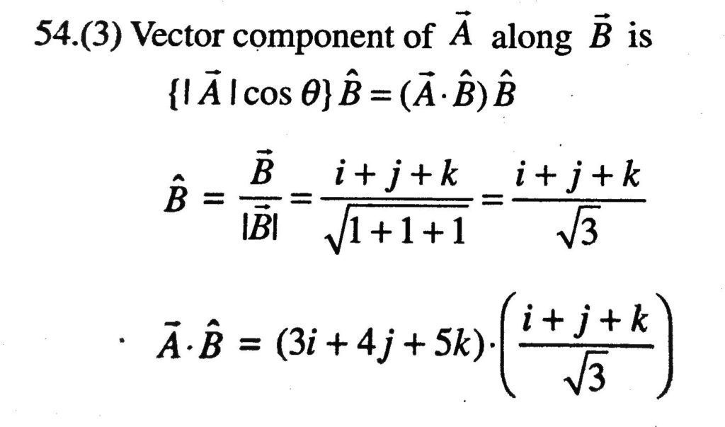 The Vector Component Of Vector A 3i 4j 5k Along Vector B I J K Is Sahay Lms