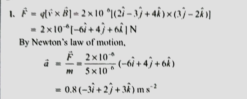 A Charged Particle Of Mass 5 Mg And Charge Q 2mc Has Velocity V 2iˆ 3jˆ 4kˆ Find Out The Magnetic Force On The Charged Particle And Its Acceleration At This Instant