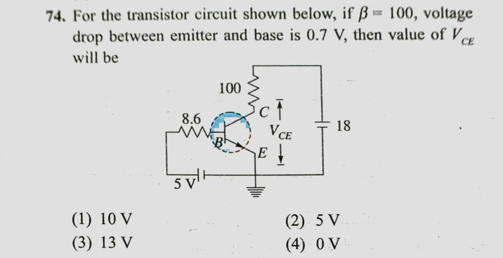 For The Transistor Circuit Shown Below If Beta 100 Voltage Drop Between Emitter And Base Is 0 7 V Then Value Of Vce Will Be Sahay Lms