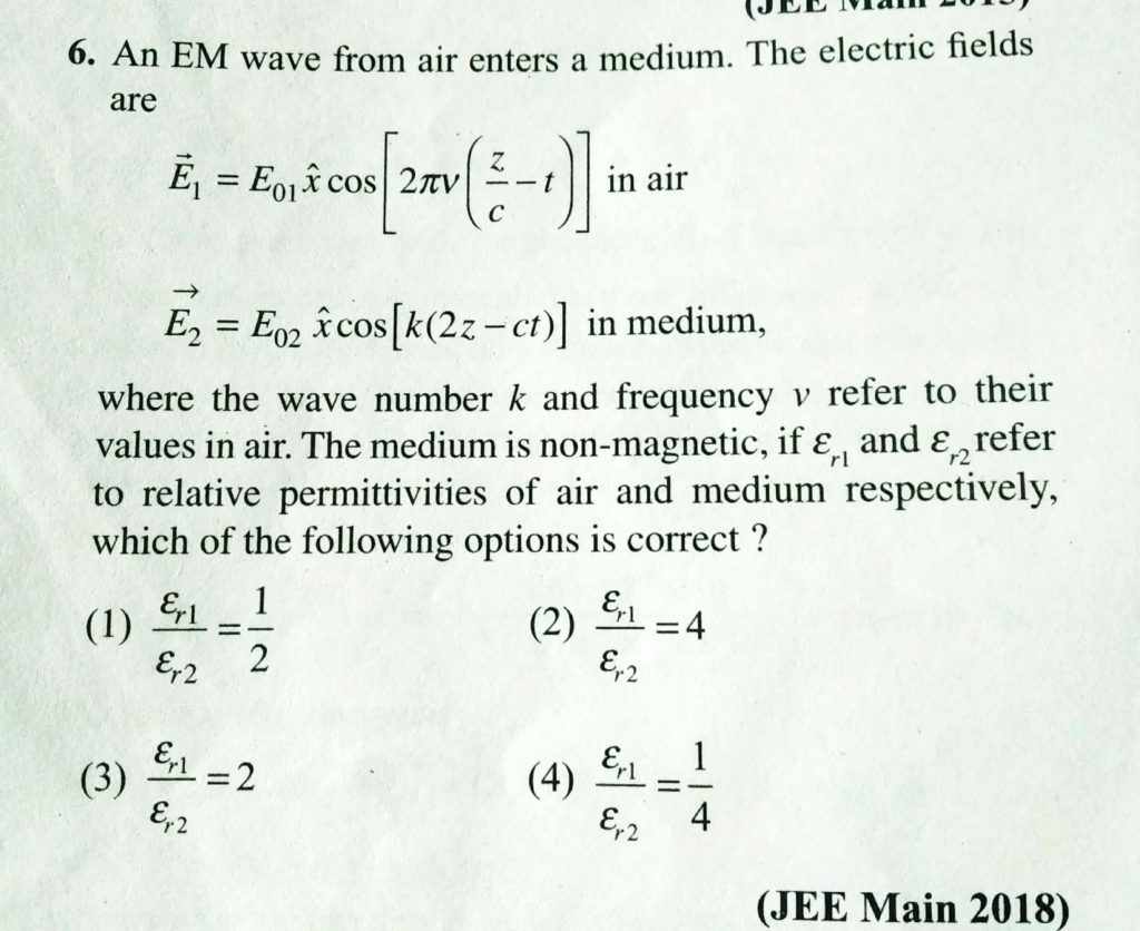 An Em Wave From Air Enters A Medium The Electric Fields Are E1 E01 X Cos 2 Pie V Z C T In Air And E 2