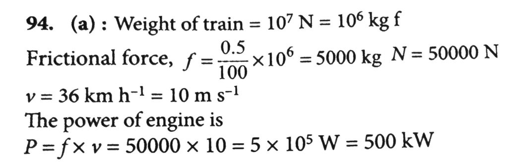 A Train Weighting 10 7 N Is Running On A Level Track With Uniform Speed Of 36 Km H The Frictional Force Is 0 5 Kg F Per Quintal What Is The Power Of The