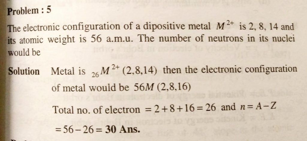 The Electronic Configuration Of A Dipositive Metal M 2 Is 2 8 14 And Its Atomic Weight Is 56 A M U The Number Of Neutrons In Its Nuclei Would Be Sahay Lms