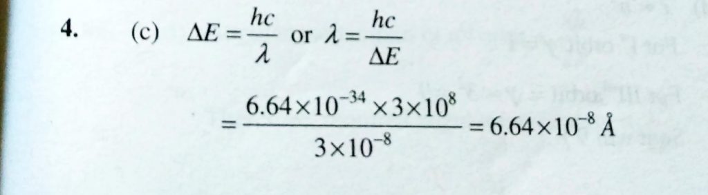 In Change In Energy Delta E 3 X 10 8 J H 6 64 X 10 34 J S And C 3 X 10 8 M S Then Wavelength Of The Light Is Sahay Lms