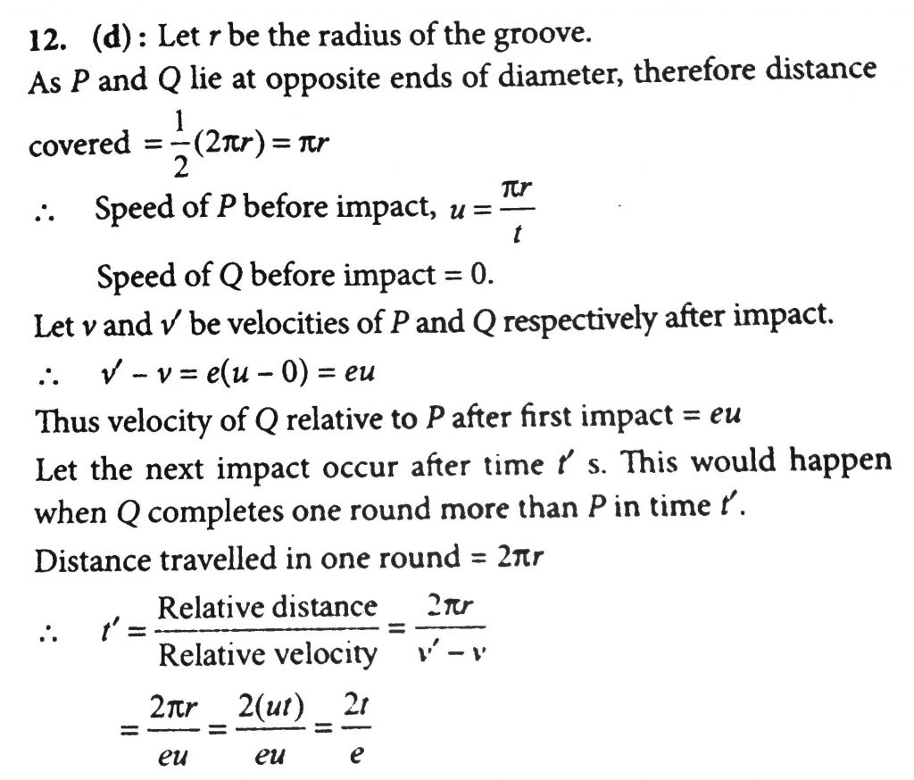 Two Identical Spheres P And Q Lie On A Smooth Horizontal Circular Groove At Opposite Ends Of A Diameter P Is Projected Along The Groove And At The End Of Time T