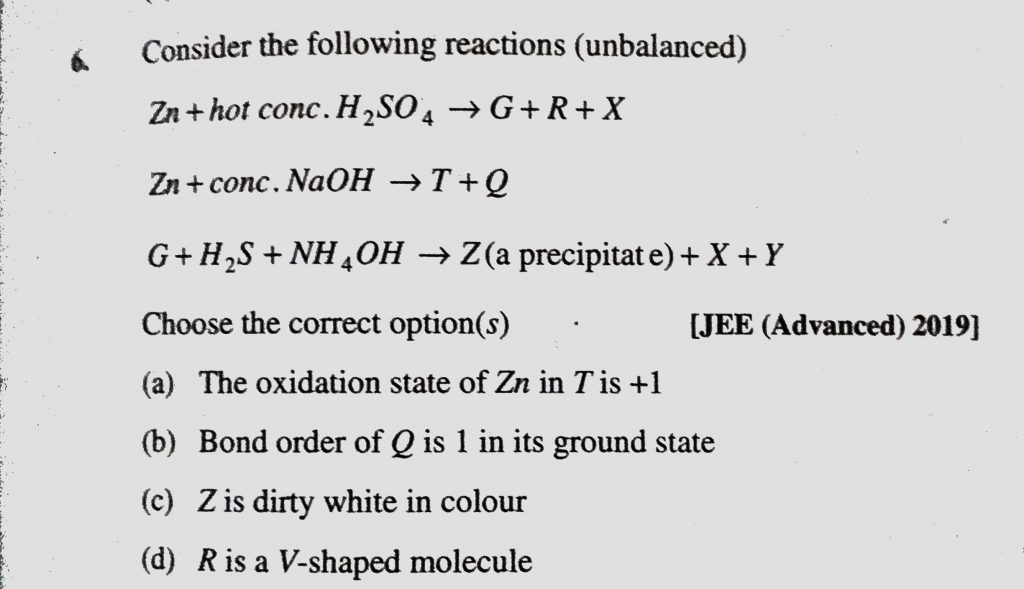 Consider The Following Reaction Unbalanced Zn Hot Conc H2so4 G R X Zn Conc Naoh T Q G H2s Nh3 Aq Z Precipitate X Y Choose The Correct Option S Sahay Lms