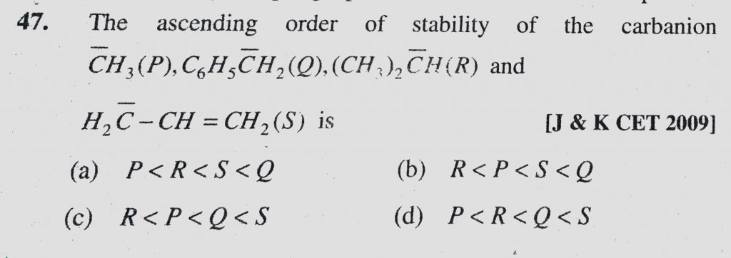 The Ascending Order Of Stability Of The Carbanion Ch3 P C6h5ch2 Q Ch3 2ch R And H2c Ch Ch2 S Is Sahay Lms