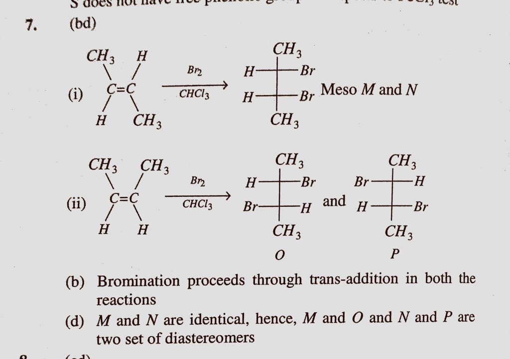 The Correct Statement S For The Following Addition Reactions Is Are A M And O And N And P Are Two Pairs Of Enantiomers B Bromination Proceeds Through Trans Addition In Both The Reactions